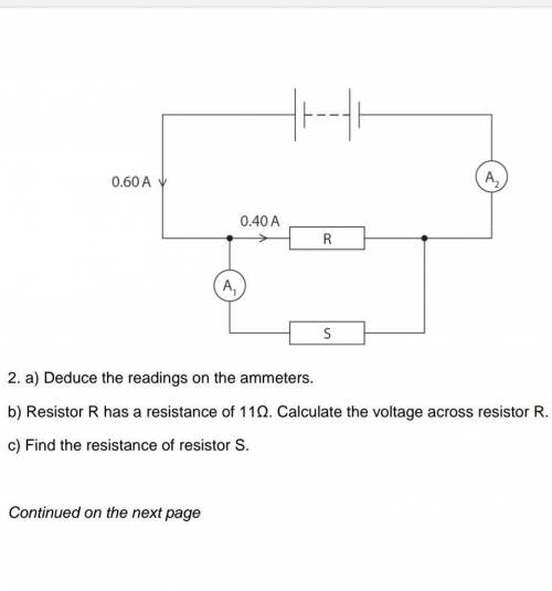 2.

a) Deduce the readings on the ammeters. b) Resistor R has a resistance of 11Ω. Calculate the v