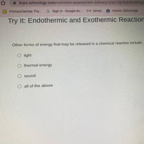 Other forms of energy that may be released in a chemical reaction include _____.