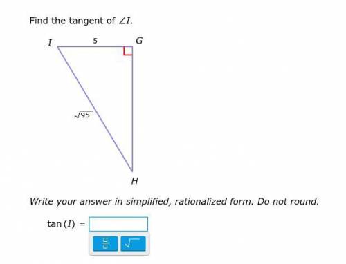 Find the tangent of ∠I.

Write your answer in simplified, rationalized form. Do not round.
tan (I)