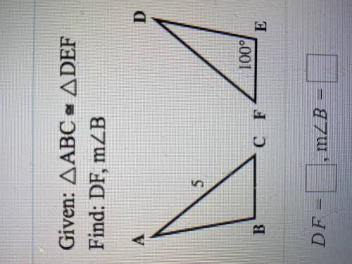Find the specified lengths and measures. Given: triangle ABC = triangle DEF. Find: DF, m