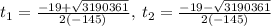 t_1=\frac{-19+\sqrt{3190361}}{2\left(-145\right)},\:t_2=\frac{-19-\sqrt{3190361}}{2\left(-145\right)}
