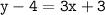 \tt \: y  - 4 = 3x + 3