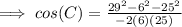 \implies cos(C)= \frac{29^2-6^2-25^2}{-2(6)(25)}
