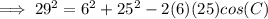 \implies 29^2=6^2+25^2-2(6)(25)cos(C)