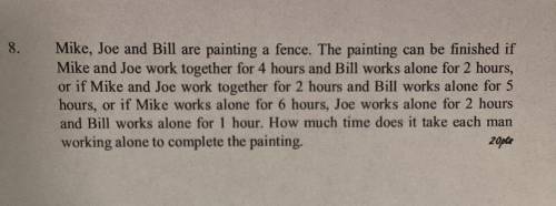 50 points pls help!
 

Mike, Joe, and Bill are painting a fence. The painting can be finished if Mi