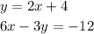 y=2x+4\\  [2]           6x-3y=-12