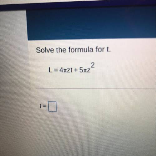 Solve the formula for T. L=4 πzt+5 πz^3