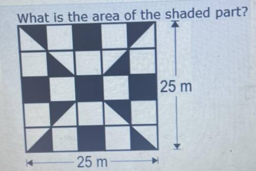 Q10.

What is the area of the shaded part?
Q 10.
25 m
k
25 m
A. 42.5sq m B.212.5sq m
C.225sqm
D.53