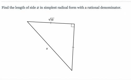 Helpppppppppn please omg

Find the length of side x in simplest radical form with a rational denom