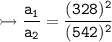 \\ \tt\rightarrowtail \dfrac{a_1}{a_2}=\dfrac{(328)^2}{(542)^2}