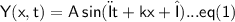 \sf{ Y( x, t)  = A\:sin(ωt + kx + Φ)...eq(1)}