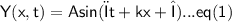 \sf{ Y( x, t)  = Asin(ωt + kx + Φ)...eq(1)}