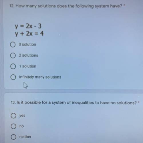 How many solutions does the following system have?

y=2x-3
y+2x=4
Is it possible for a system of i