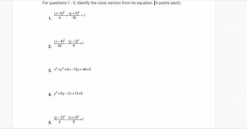 [RE-UPLOAD BECAUSE PICTURE WAS BAD]

For questions 1 - 5, identify the conic section from its equa