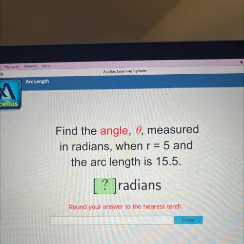 HELP ASAP!!

Find the angle,0 , measured
in radians, when r= 5 and
the arc length is 15.5.