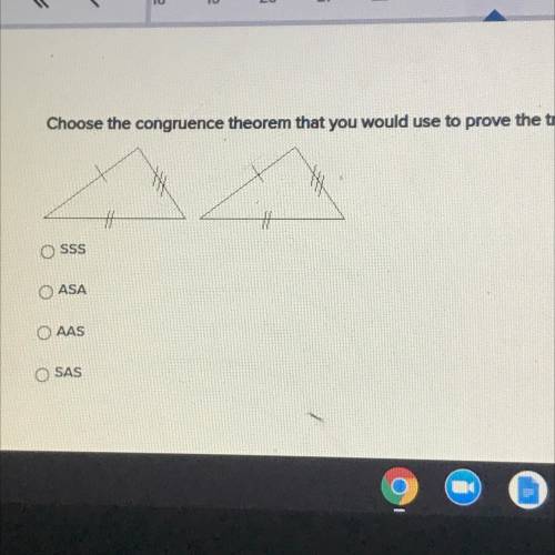 Choose the congruence theorem that you would use to prove the triangles congruent.