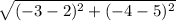 \sqrt{(-3-2)^2+(-4-5)^{2} }