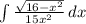 \int\frac{\sqrt{16-x^2} }{15x^2} \, dx