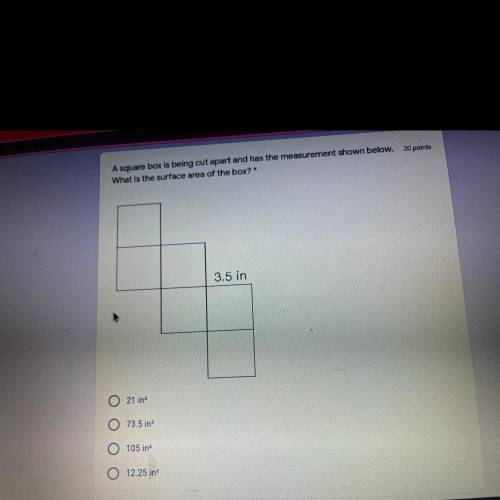 A square box is being cut apart and has the measurement shown below what is the surface area of the