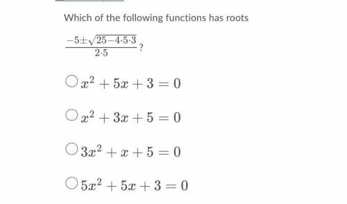 Help!!! I am not sure Which of the following functions has roots