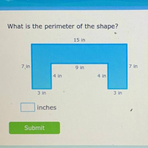 What is the perimeter of the shape?

15 in
7 in
9 in
7 in
4 in
4 in
3 in
3 in