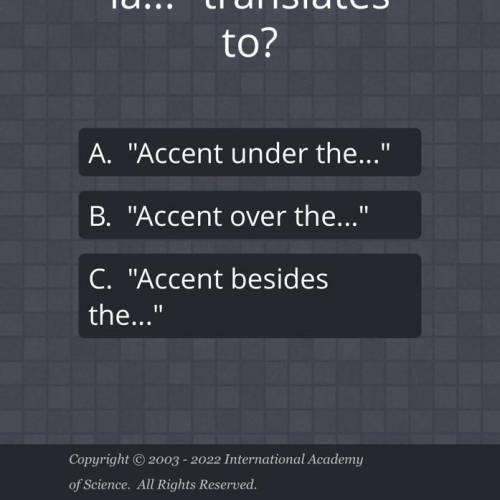 Which of the following best describes what “accento sobre la”… translates to