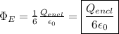 \Phi_E = \frac{1}{6}\frac{Q_{encl}}{\epsilon_0} = \boxed{\frac{Q_{encl}}{6\epsilon_0}}