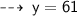 \qquad \sf  \dashrightarrow \:  y = 61 \degree