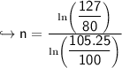 \hookrightarrow \sf n=\frac{\ln \left(\dfrac{127}{80}\right)}{\ln \left(\dfrac{105.25}{100}\right)}