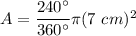 A = \dfrac{240^\circ}{360^\circ}\pi (7~cm)^2