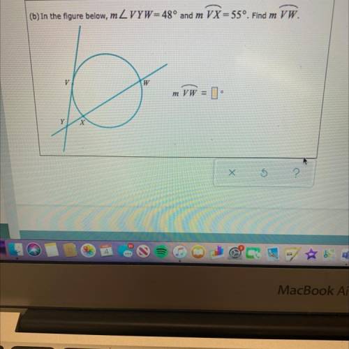 (b) In the figure below, m2vYW=48° and m VX= 55°. Find m VW.

V
W
m VW = •
Y
X
X