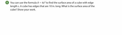 You can use the formula A=5 6s 2 to find the surface area of a cube with edge length s. A cube has