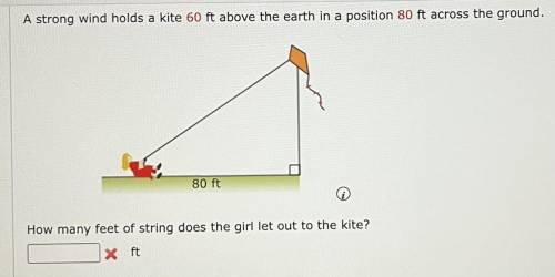 A strong wind holds a kite 60 ft above the earth in a position 80 ft across the ground.

How many