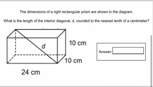 The dimensions of a right rectangular prism are shown in the diagram.

What is the length of the i