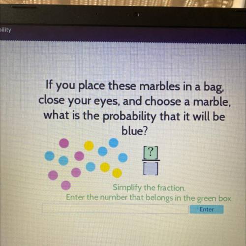 If you place these marbles in a bag close your eyes and choose a marble what is the probability tha