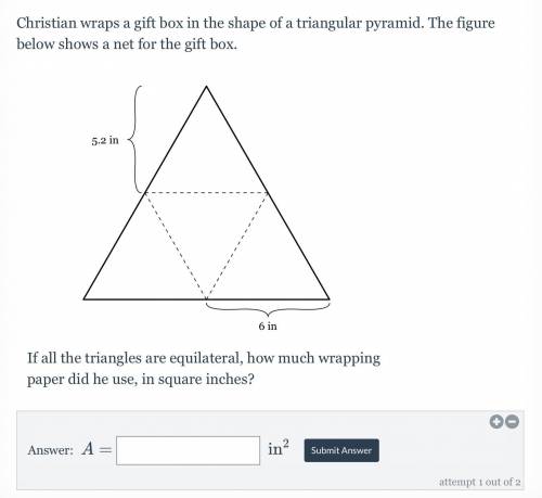 WILL GIVE BRAINLIEST IF CORRECT PLEASE ANSWER

Christian wraps a gift box in the shape of a t