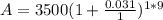 A=3500(1+\frac{0.031}{1})^{1*9}