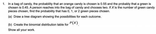 PLEASE HELP ASAP! 100 PTS!

In a bag of candy, the probability that an orange candy is chosen is 0
