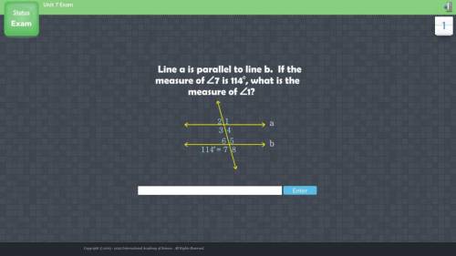 Line a is parallel to line b. If the measure of <7 is 114 , what is the measure of <1