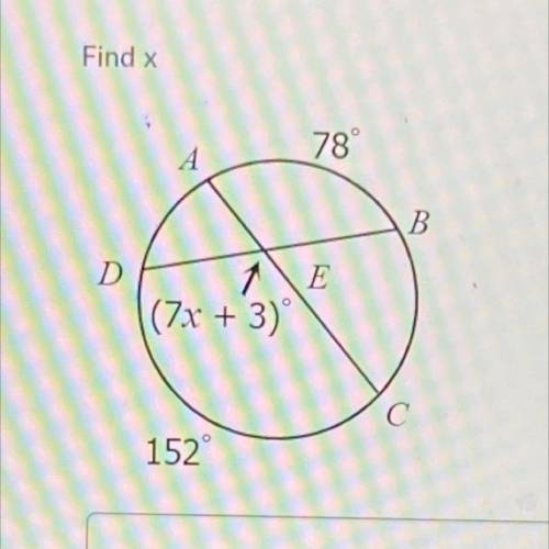 PLEASE HELP
Find X
(7x+3) 78° 152°