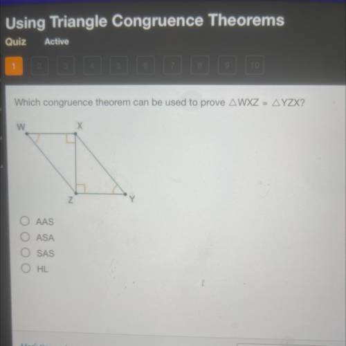 Which congruence theorem can be used to prove AWXZ

AYZX?
w
Х
z
AAS
ASA
ОООО
SAS
OHL
