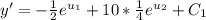 y'=-\frac{1}{2} e^{u_1} + 10 *\frac{1}{4}e^{u_2} +C_1