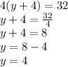 4(y + 4) = 32 \\ y + 4 =  \frac{32}{4}  \\ y + 4 = 8 \\ y = 8 - 4 \\ y = 4